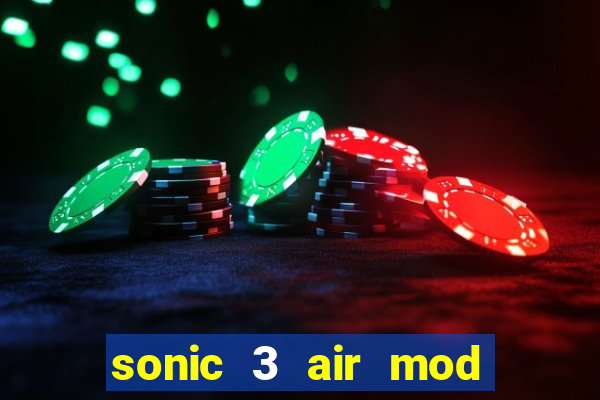 sonic 3 air mod extra slot shadow